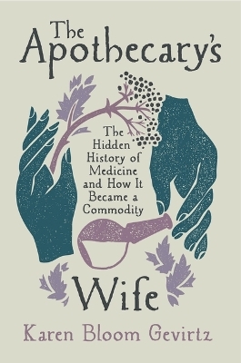 The Apothecary's Wife - Karen Bloom Gevirtz