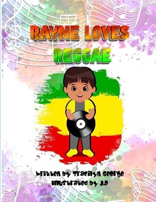 Rayne Loves Reggae - Tracilyn George