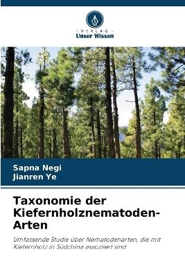 Taxonomie der Kiefernholznematoden-Arten - Sapna Negi, Jianren Ye