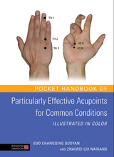 Pocket Handbook of Particularly Effective Acupoints for Common Conditions Illustrated in Color -  Guo Changqing Guoyan,  Zhaiwei Liu Naigang