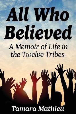 All Who Believed - Tamara Mathieu