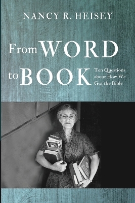 From Word to Book - Nancy R Heisey
