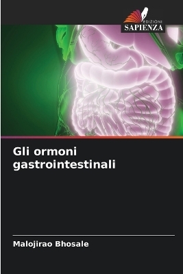 Gli ormoni gastrointestinali - Malojirao Bhosale