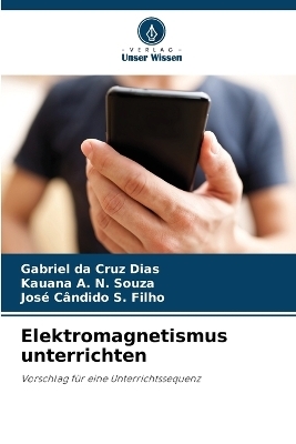 Elektromagnetismus unterrichten - Gabriel da Cruz Dias, Kauana A N Souza, Jos� C�ndido S Filho