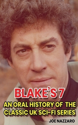 Blake's 7 (hardback) - Joe Nazzaro