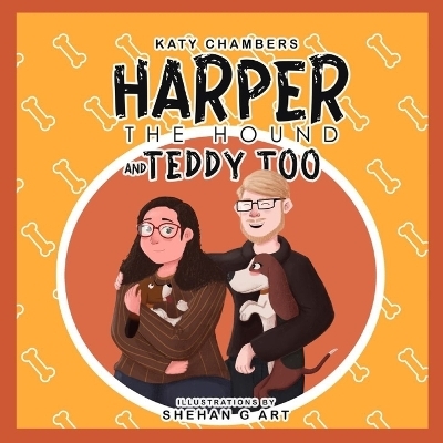 Harper the Hound and Teddy Too - Katy Chambers