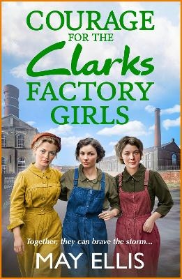 Courage for the Clarks Factory Girls - May Ellis