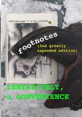 footnotes (2nd greatly expanded edition) - tENTATIVELY a cONVENIENCE