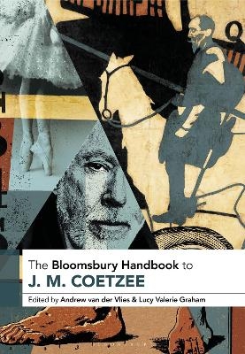 The Bloomsbury Handbook to J. M. Coetzee - 