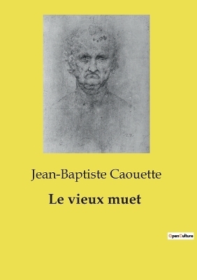 Le vieux muet - Jean-Baptiste Caouette