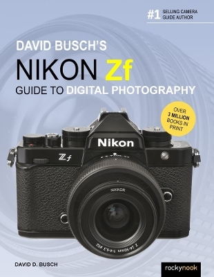 David Busch's Nikon Zf Guide to Digital Photography - David Busch