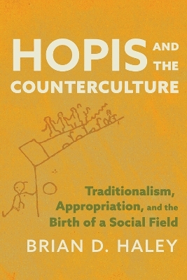 Hopis and the Counterculture - Brian Haley