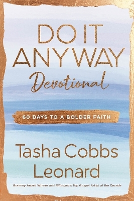 Do It Anyway Devotional - Tasha Cobbs Leonard