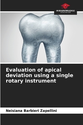 Evaluation of apical deviation using a single rotary instrument - Neisiana Barbieri Zapellini