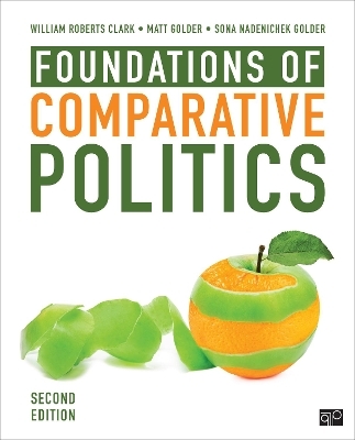 Foundations of Comparative Politics - William Roberts Clark, Matt Golder, Sona N Golder