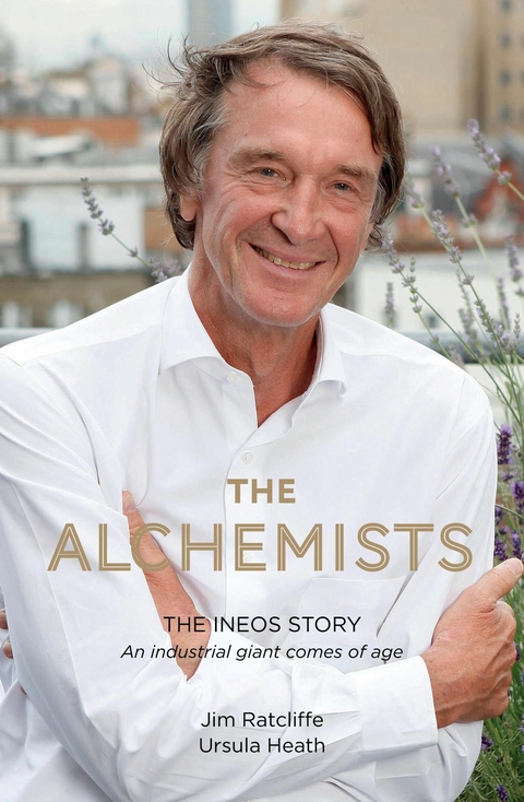 The Alchemists - Jim Ratcliffe, Ursula Heath