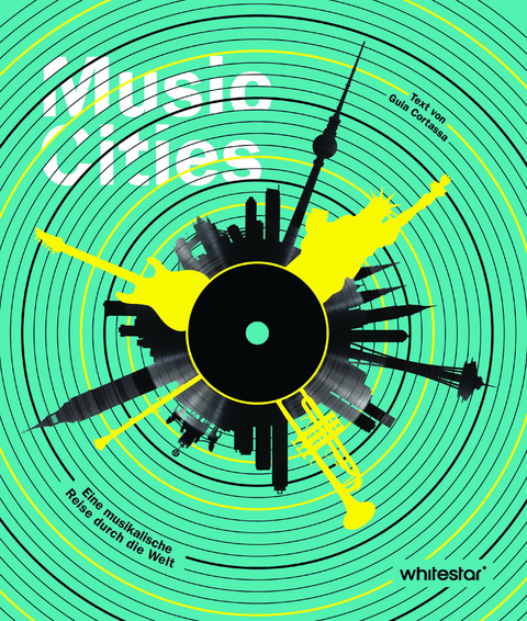 Music Cities. Eine musikalische Reise durch die Welt - Guia Cortassa