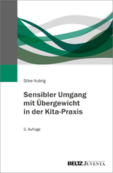 Sensibler Umgang mit Übergewicht in der Kita-Praxis - Silke Hubrig