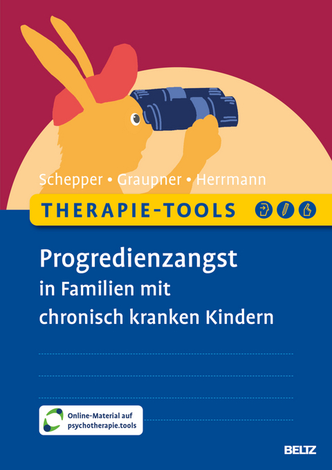 Progredienzangst in Familien mit chronisch kranken Kindern - Florian Schepper, Sylvia Graupner, Jessy Herrmann