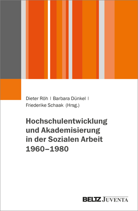 Hochschulentwicklung und Akademisierung in der Sozialen Arbeit 1960–1980 - 