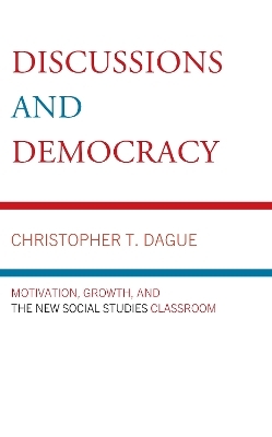 Discussions and Democracy - Christopher T. Dague