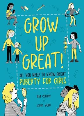 Grow Up Great!: All You Need to Know About Puberty for Girls - Olivia Key