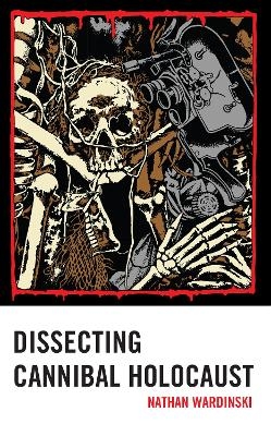 Dissecting Cannibal Holocaust - Nathan Wardinski