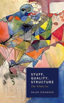 Stuff, Quality, Structure - Galen Strawson