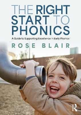 The Right Start to Phonics - Rose Blair