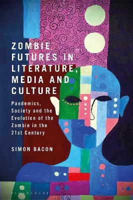 Zombie Futures in Literature, Media and Culture - 