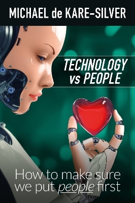 Technology vs People - Michael de Kare-Silver