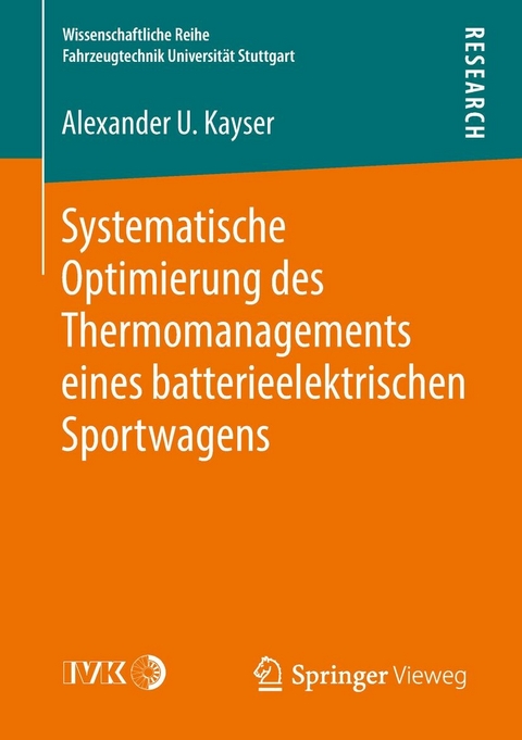 Systematische Optimierung des Thermomanagements eines batterieelektrischen Sportwagens - Alexander U. Kayser