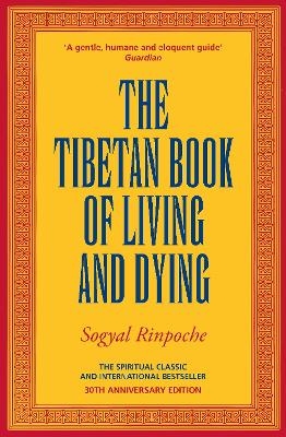 The Tibetan Book Of Living And Dying - Sogyal Rinpoche