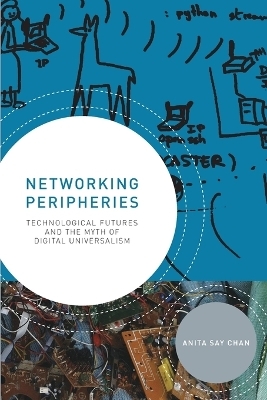 Networking Peripheries - Anita Say Chan