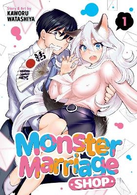 Monster Marriage Shop Vol. 1 - Kaworu Watashiya