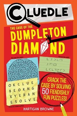 Cluedle: The Case of the Dumpleton Diamond (Book 1) - Hartigan Browne