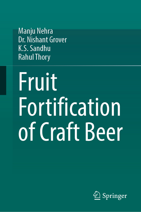 Fruit Fortification of Craft Beer - Manju Nehra, Nishant Grover, K.S. Sandhu, Rahul Thory