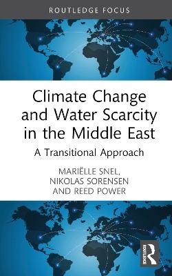 Climate Change and Water Scarcity in the Middle East - Mariëlle Snel, Nikolas Sorensen, Reed Power