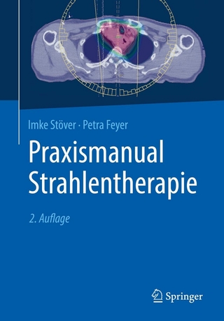 Praxismanual Strahlentherapie - Imke Stöver; Petra Feyer