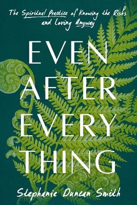 Even After Everything - Stephanie Duncan Smith