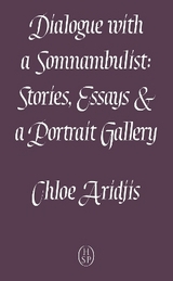 Dialogue with a Somnambulist - Aridjis, Chloe