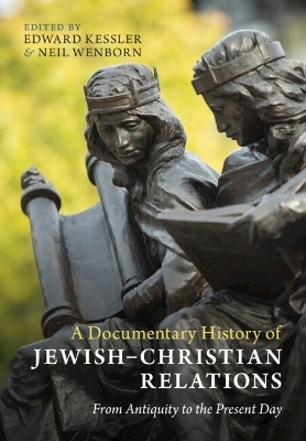 A Documentary History of Jewish–Christian Relations - 