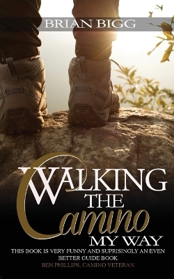 Walking the Camino - Brian Bigg