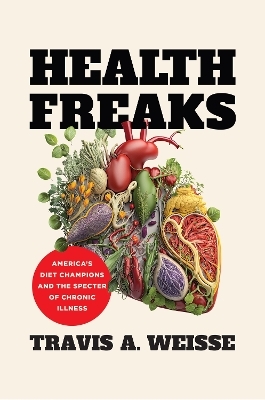 Health Freaks - Travis A. Weisse