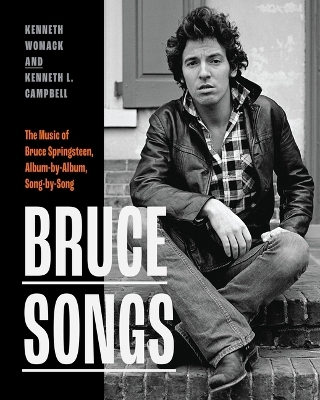 Bruce Songs - Kenneth Womack, Kenneth L. Campbell, Bruce Springsteen