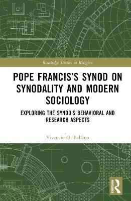 Pope Francis’s Synod on Synodality and Modern Sociology - Vivencio Ballano