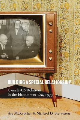 Building a Special Relationship - Asa McKercher, Michael D. Stevenson