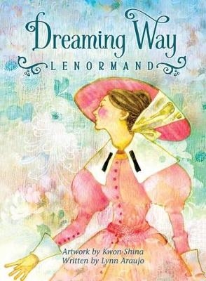 Dreaming Way Lenormand - Kwon Shina, Lynn Araujo