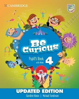 Be Curious Level 4 Pupil's Book with eBook Updated - Caroline Nixon, Michael Tomlinson