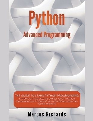 Python Advanced Programming - Marcus Richards